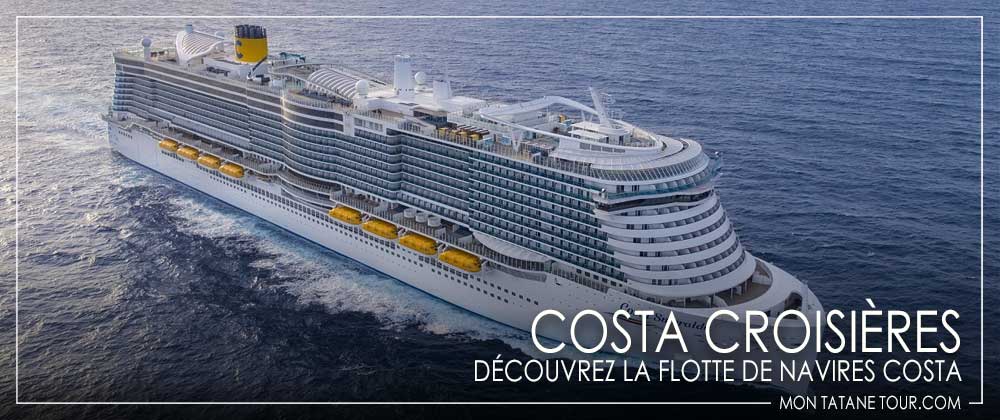 Costa Croisières : Découvrez la Flotte de Navires Costa